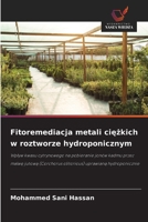 Fitoremediacja metali ciężkich w roztworze hydroponicznym 6630229711 Book Cover