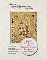 Quilts, Rag Dolls, and Rocking Chairs: Folk Arts and Crafts 1422224902 Book Cover
