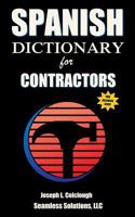 Spanish Dictionary: for Contractors 0615757634 Book Cover