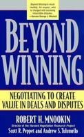 Beyond Winning: Negotiating to Create Value in Deals and Disputes 0674012313 Book Cover