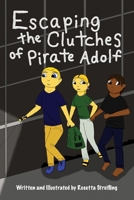 Escaping the Clutches of Pirate Adolf 1069346659 Book Cover