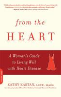 From the Heart: A Woman's Guide to Living Well With Heart Disease 0738210935 Book Cover