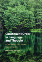 Constituent Order in Language and Thought: A Case Study in Field-Based Psycholinguistics 1108844030 Book Cover