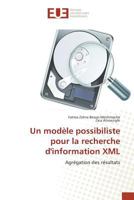 Un Modèle Possibiliste Pour La Recherche d'Information XML 384167318X Book Cover