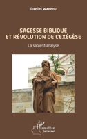 Sagesse biblique et révolution de l'exégèse. La sapientianalyse. (Harmattan Cameroun) (French Edition) 2343235074 Book Cover