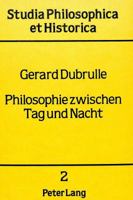 Philosophie Zwischen Tag Und Nacht: Eine Studie Zur Epistemologie Gaston Bachelards 382047594X Book Cover