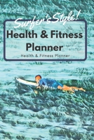 Surfer's Style Health & Fitness Planner Create Habits by Starting Simple: Cute Surfer or Water Sports Lover Gift 1698877544 Book Cover