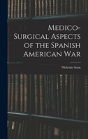 Medico-Surgical Aspects of the Spanish American War 1017127646 Book Cover