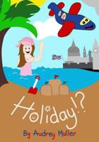 Holiday!? 1514272601 Book Cover