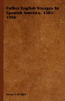Further English Voyages to Spanish America, 1583-1594 1406717800 Book Cover