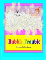Bubble Trouble 151944219X Book Cover