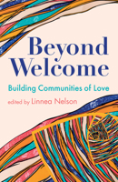 Beyond Welcome: Building Communities of Love 1558968822 Book Cover