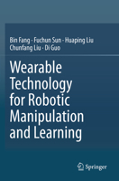 Wearable Technology for Robotic Manipulation and Learning 9811551235 Book Cover