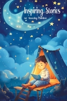 Inspiring Stories for Amazing Children: Bedtime Moral Stories for Kids B0C5YFCHD4 Book Cover