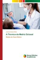 A Técnica da Matriz Oclusal 6139616085 Book Cover