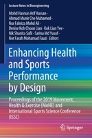 Enhancing Health and Sports Performance by Design: Proceedings of the 2019 Movement, Health & Exercise (MoHE) and International Sports Science Conference (ISSC) 9811532729 Book Cover