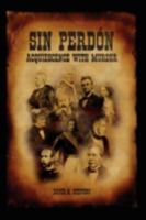 Sin Perdon: Acquiescence with Murder-Volume 1 1434380939 Book Cover