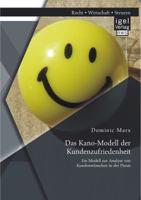 Das Kano-Modell Der Kundenzufriedenheit: Ein Modell Zur Analyse Von Kundenwunschen in Der Praxis 3954851245 Book Cover