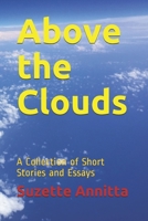Above the Clouds: A Collection of Short Stories and Essays - Revised Edition B08NDT5MS1 Book Cover