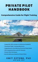 Private Pilot Handbook: All In One - Comprehensive Guide for Maneuvers-Oral Prep-ATC Comm. 1735057304 Book Cover