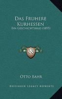 Das Fruhere Kurhessen 374330239X Book Cover