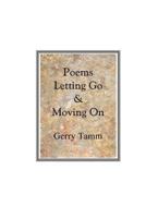 Poems, Letting Go & Moving On 1983680605 Book Cover