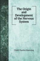 The Origin and Development of the Nervous System 1017441472 Book Cover