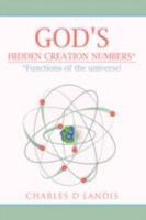 God's Hidden Creation Numbers*: *Functions of the universe! 1434396924 Book Cover