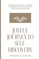 Joyful journey To Self-discovery B0CSXMKNH8 Book Cover