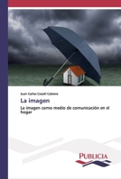 La Imagen: "Caos Social y Su Interaccion En El Mundo Virtual" 3639649354 Book Cover