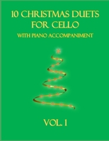 10 Christmas Duets for Cello with Piano Accompaniment: Vol. 1 B09LWGXYJ5 Book Cover