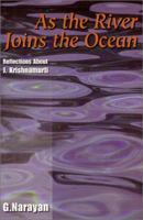 As the River Joins the Ocean: Reflections about J. Krishnamurti 0964924757 Book Cover