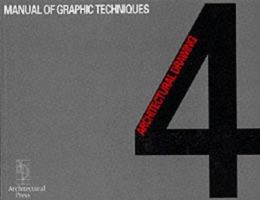 Manual of Graphic Techniques, Vol. 4: Architectural Drawings 075061627X Book Cover