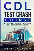 CDL Test Crash Course: All You Need to Know to Get Your Commercial Driver's License B08WK2JTMB Book Cover