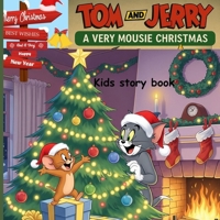 Tom and Jerry: A Very Mousie Christmas: Kids story book B0FJXGBWSF Book Cover