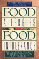 Food Allergies and Food Intolerance: The Complete Guide to Their Identification and Treatment 0747505667 Book Cover