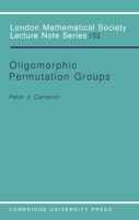 Oligomorphic Permutation Groups (London Mathematical Society Lecture Note Series) 0521388368 Book Cover