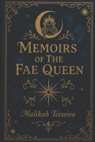 Memoirs of The Fae Queen: Book 1 B0FJ549PDL Book Cover