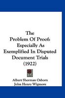 The Problem Of Proof: Especially As Exemplified In Disputed Document Trials 1018795723 Book Cover