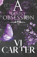A Deadly Obsession: Dark Romance Supsense (The Obsessed Duet) 1915878004 Book Cover