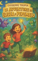 Le avventure di Elisea e Pepemelo (Italian Edition) B0F888SZ3F Book Cover