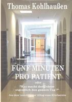 Fünf Minuten pro Patient: Aus dem unsichtbaren Alltag eines Klinikarztes 3839152178 Book Cover