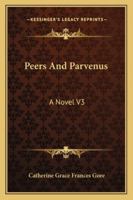 Peers And Parvenus: A Novel V3 1163105228 Book Cover