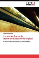 La escucha en la hermenéutica ontológica 3845482400 Book Cover
