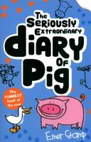 The Seriously Extraordinary Diary of Pig 1407159631 Book Cover