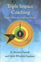 Triple Impact Coaching: Use of Self in the Coaching Process 0965043010 Book Cover