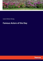 Famous Actors of the Day: In America 0548654506 Book Cover