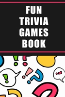 Fun Trivia Games Book: Trivia Questions And Answer Book For Adults B08MSFDM8P Book Cover