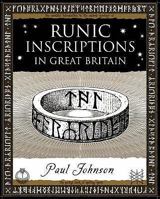 Runic Inscriptions: In Great Britain (Wooden Books Gift Book) 1904263402 Book Cover