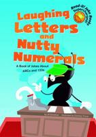 Laughing Letters And Nutty Numerals: A Book of Jokes About Abcs And 123s (Read-It! Joke Books) (Read-It! Joke Books) 1404823654 Book Cover